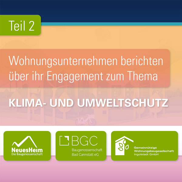 Wohnungsunternehmen berichten über ihr Engagement zum Thema Klima- und Umweltschutz